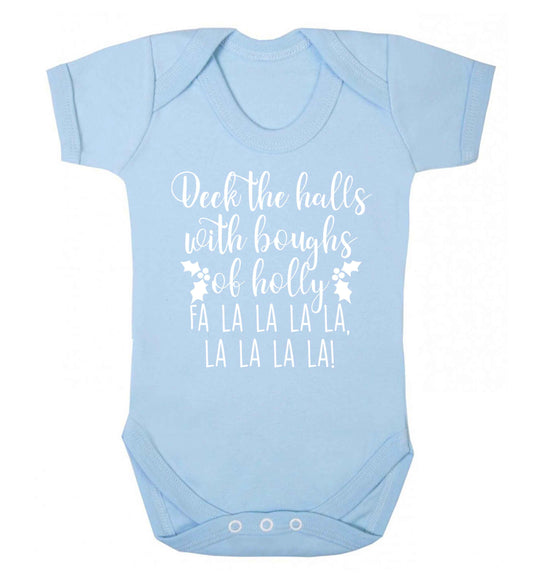 Deck the halls with boughs of holly fa la la la la, la la la la! Baby Vest pale blue 18-24 months