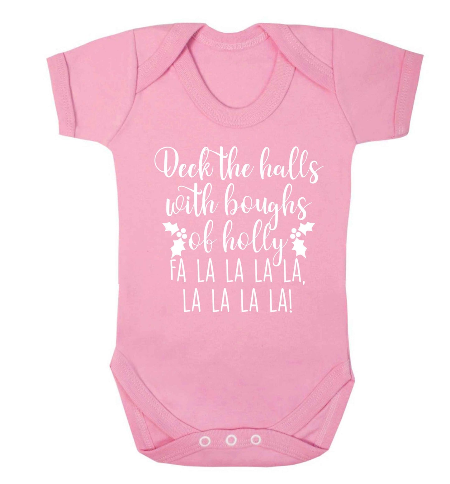 Deck the halls with boughs of holly fa la la la la, la la la la! Baby Vest pale pink 18-24 months