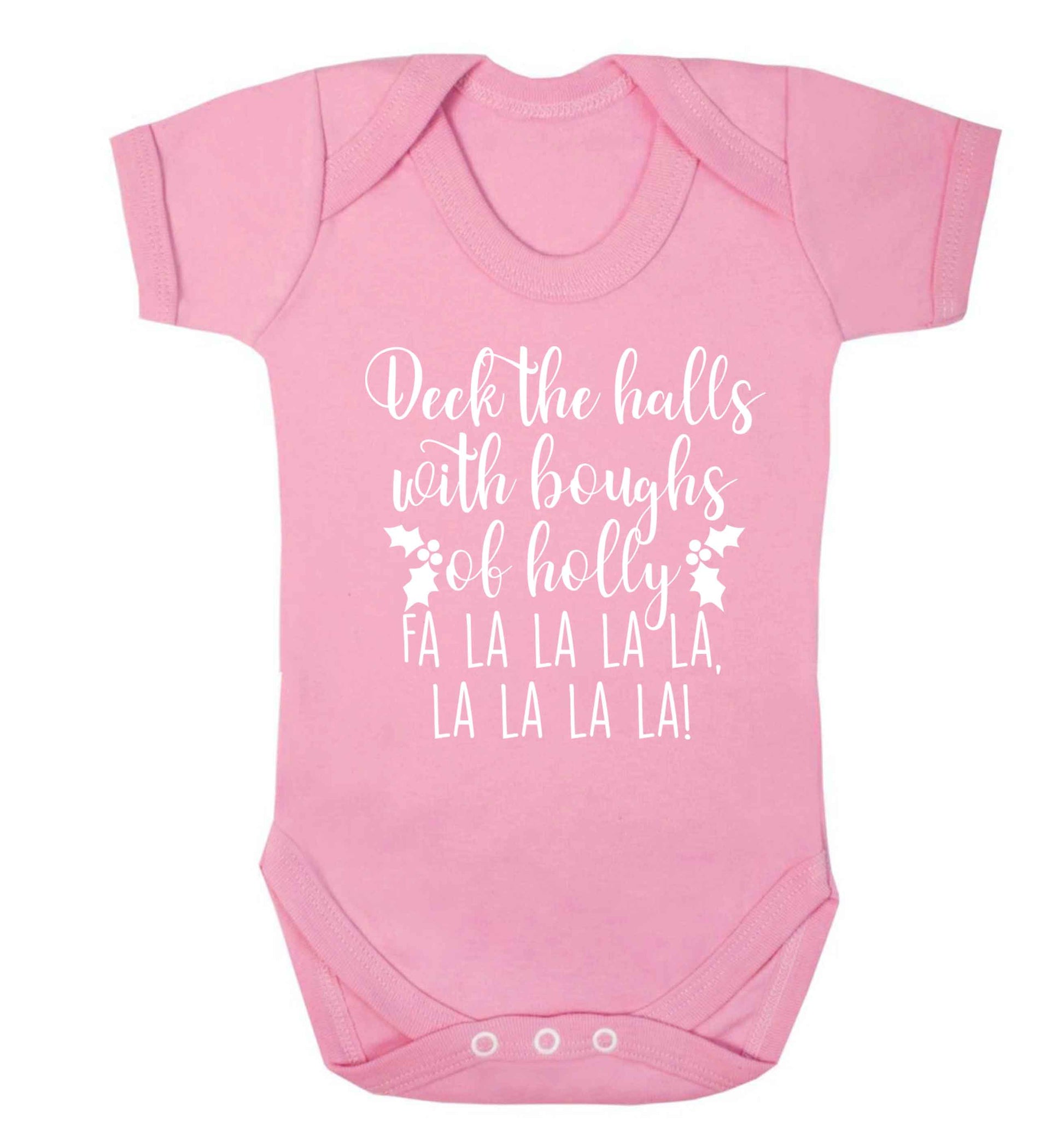 Deck the halls with boughs of holly fa la la la la, la la la la! Baby Vest pale pink 18-24 months