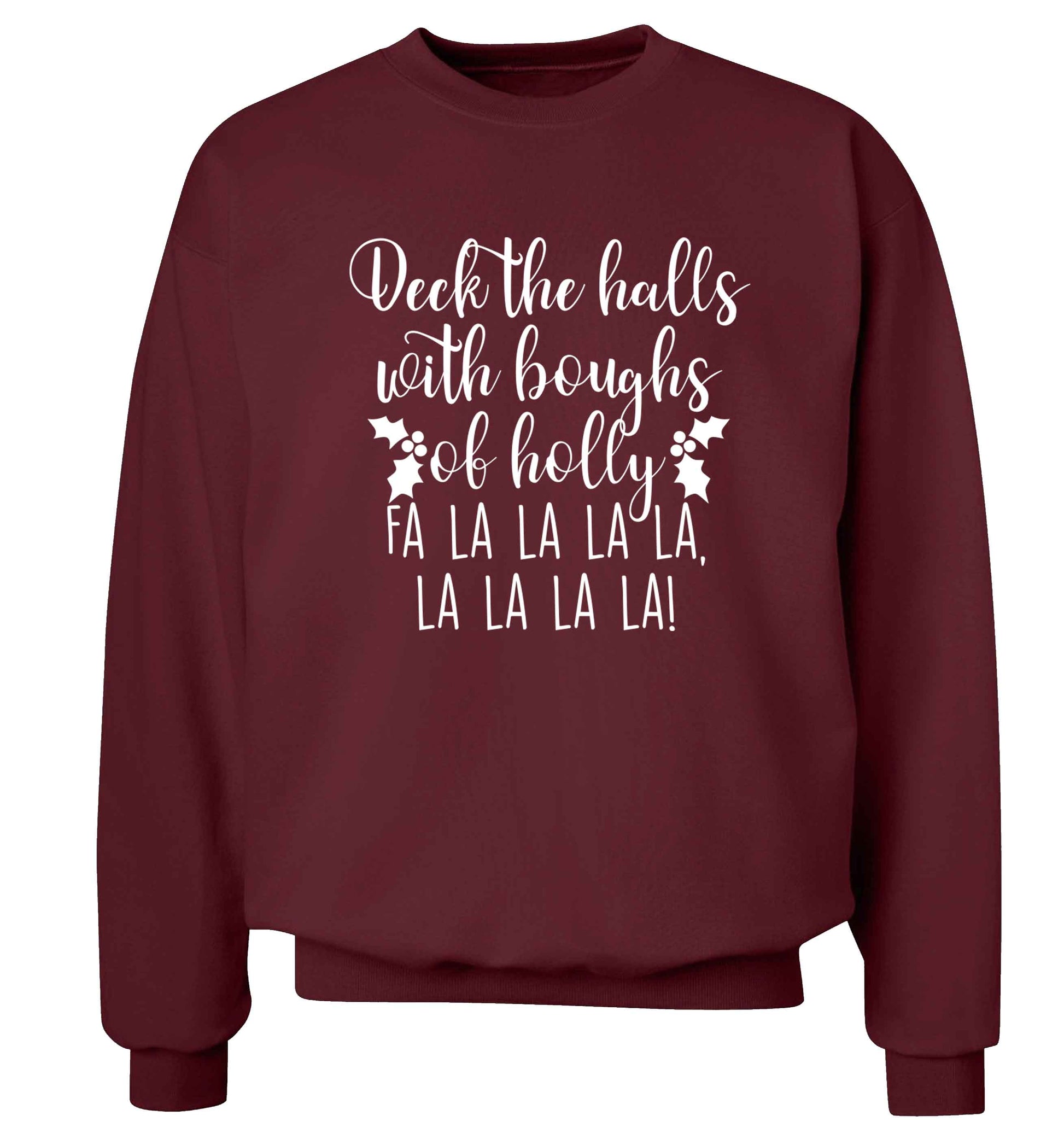 Deck the halls with boughs of holly fa la la la la, la la la la! Adult's unisex maroon Sweater 2XL