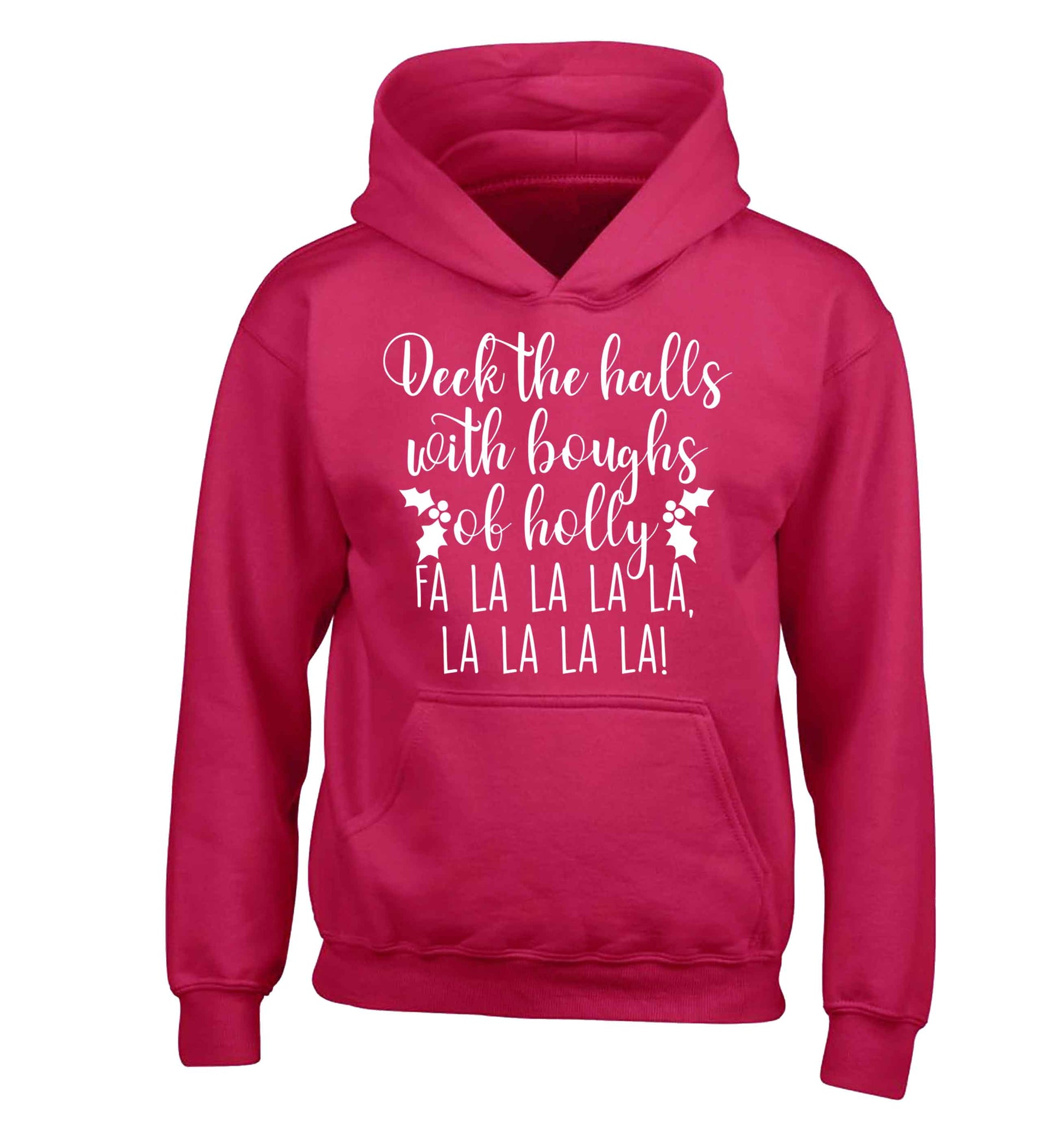 Deck the halls with boughs of holly fa la la la la, la la la la! children's pink hoodie 12-13 Years