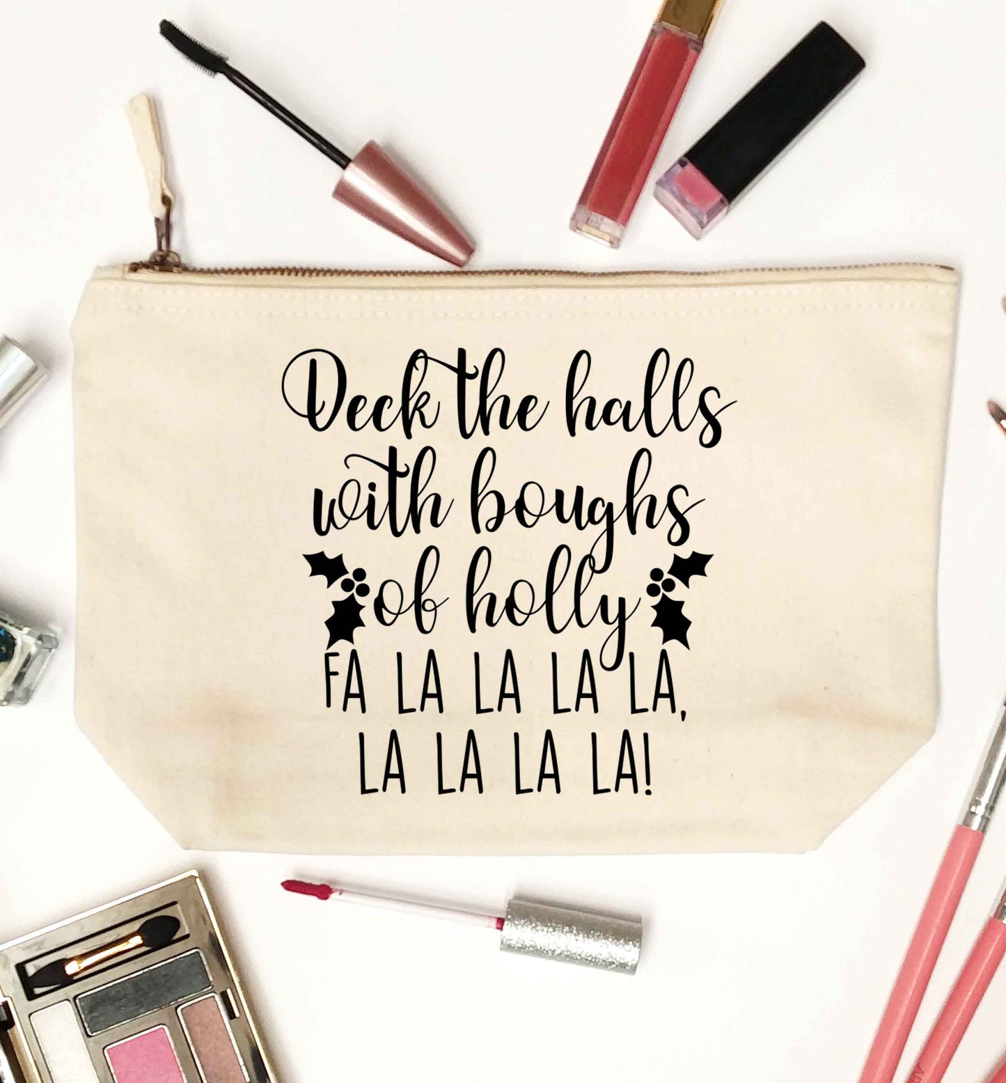 Deck the halls with boughs of holly fa la la la la, la la la la! natural makeup bag