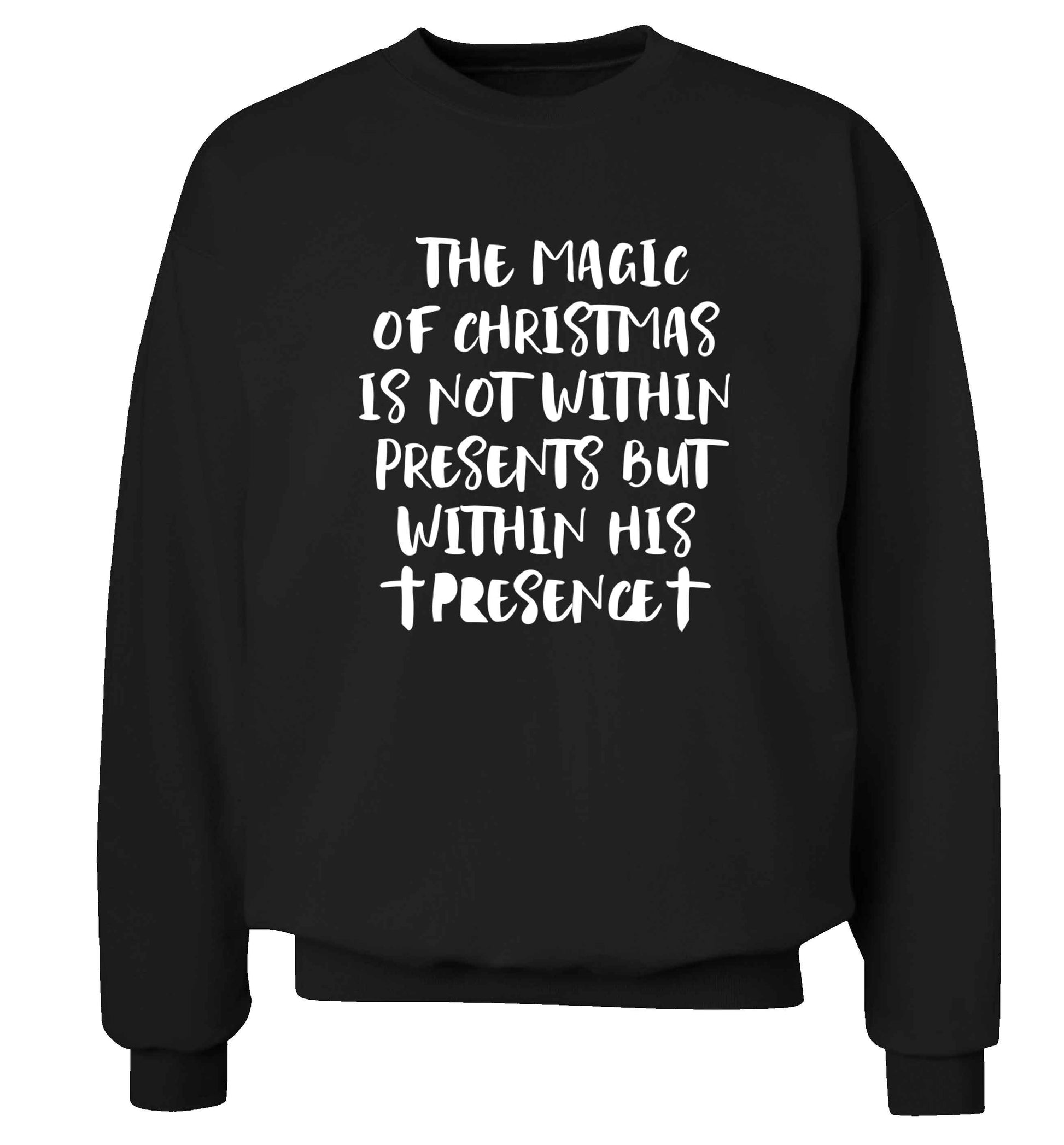 The magic of Christmas is not within presents but within his presence Adult's unisex black Sweater 2XL