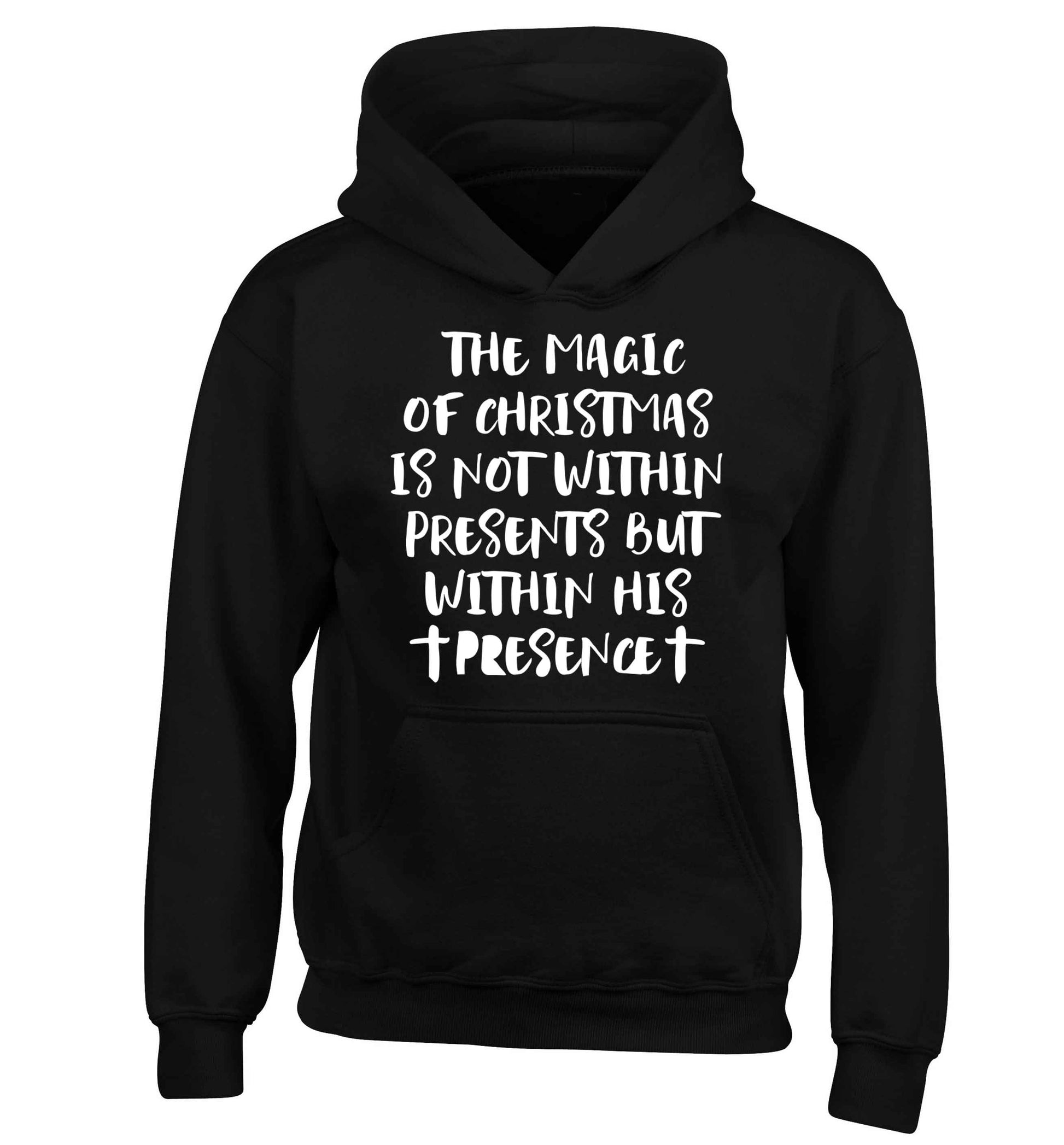The magic of Christmas is not within presents but within his presence children's black hoodie 12-13 Years