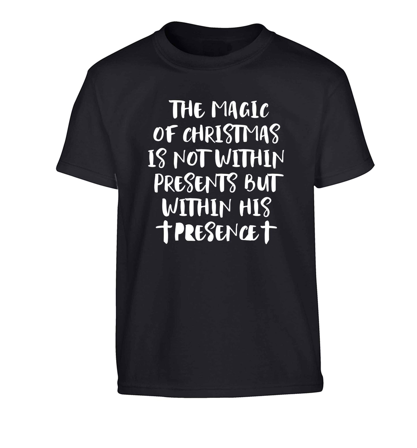 The magic of Christmas is not within presents but within his presence Children's black Tshirt 12-13 Years