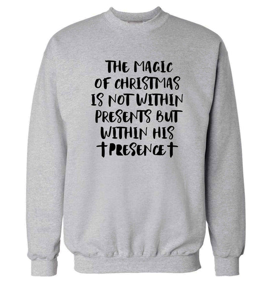 The magic of Christmas is not within presents but within his presence Adult's unisex grey Sweater 2XL