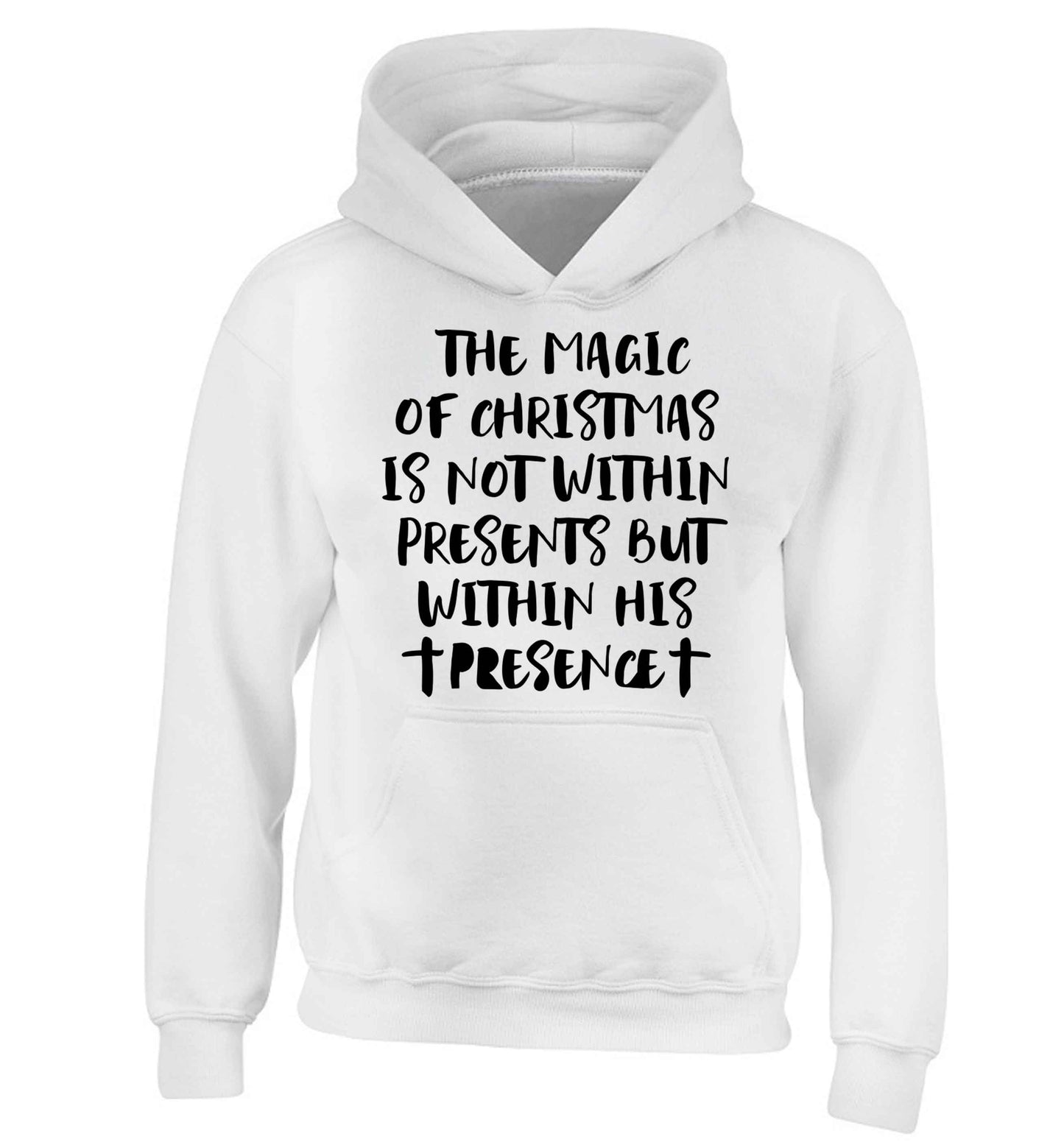 The magic of Christmas is not within presents but within his presence children's white hoodie 12-13 Years