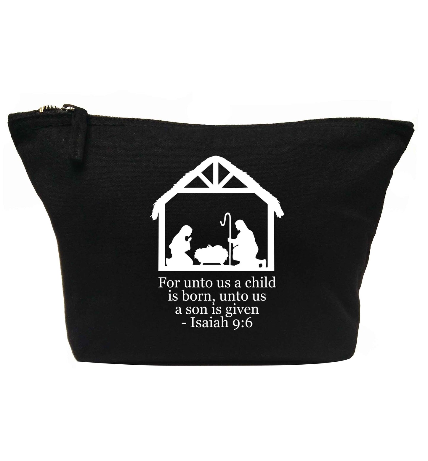 For unto us a child is born, unto us a child is given - isaiah 9:6 | makeup / wash bag