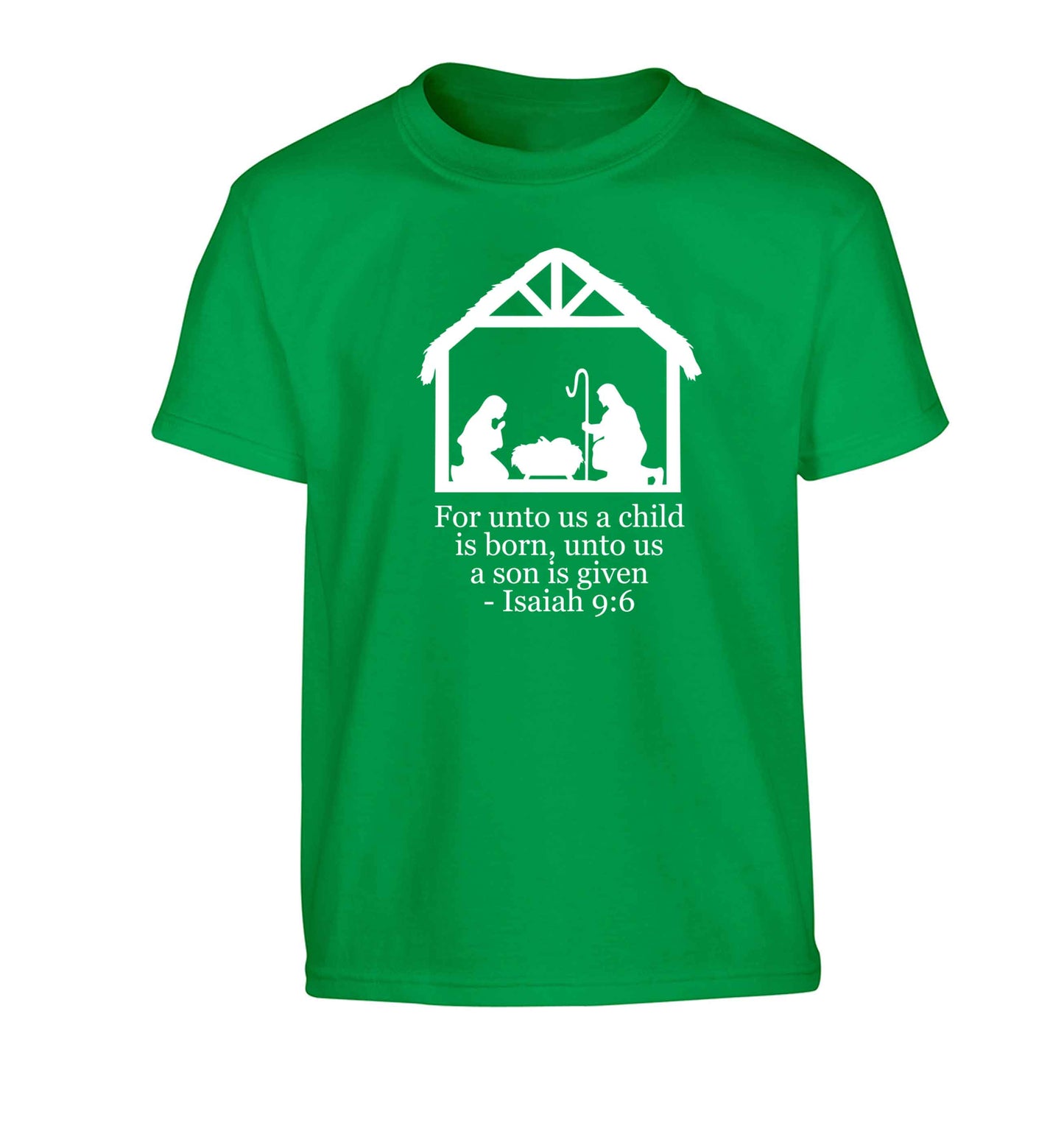 For unto us a child is born, unto us a child is given - isaiah 9:6 Children's green Tshirt 12-13 Years