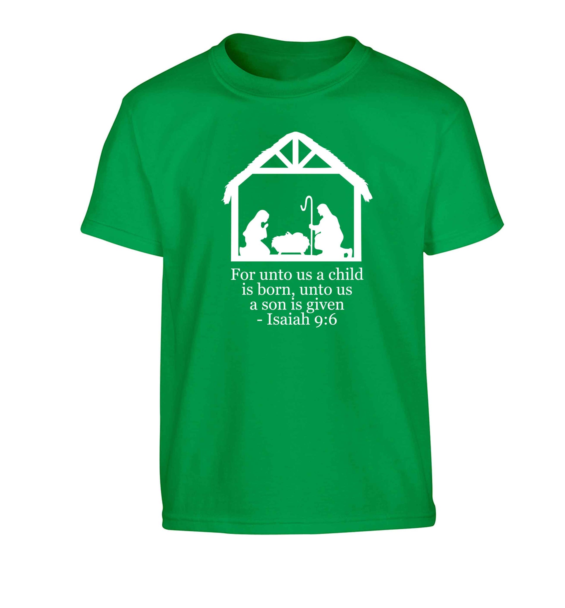 For unto us a child is born, unto us a child is given - isaiah 9:6 Children's green Tshirt 12-13 Years