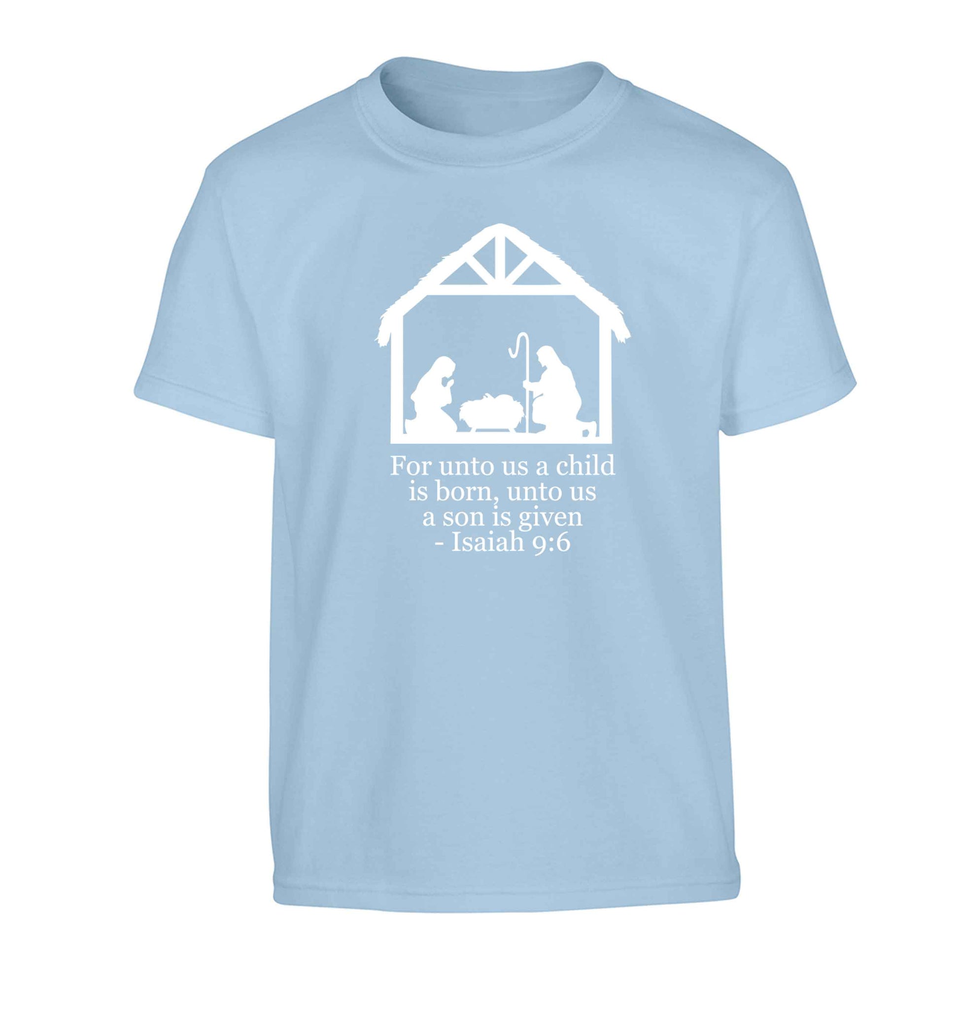 For unto us a child is born, unto us a child is given - isaiah 9:6 Children's light blue Tshirt 12-13 Years