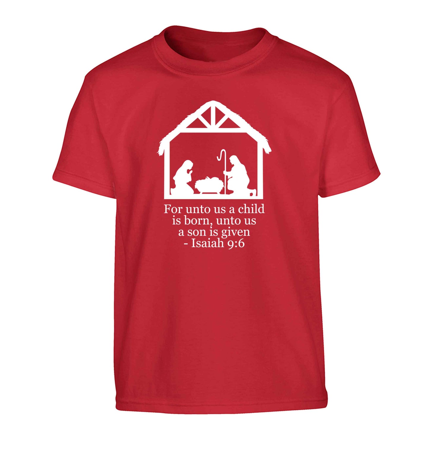 For unto us a child is born, unto us a child is given - isaiah 9:6 Children's red Tshirt 12-13 Years