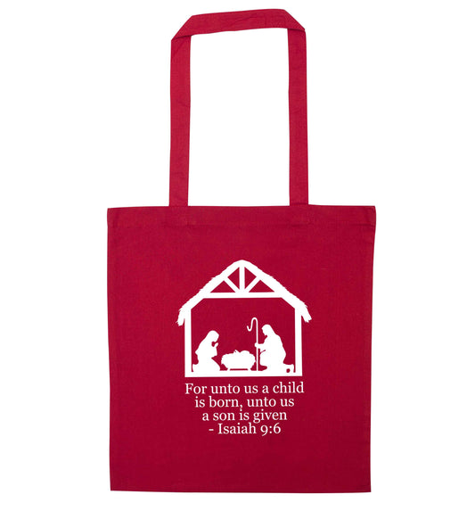 For unto us a child is born, unto us a child is given - isaiah 9:6 red tote bag