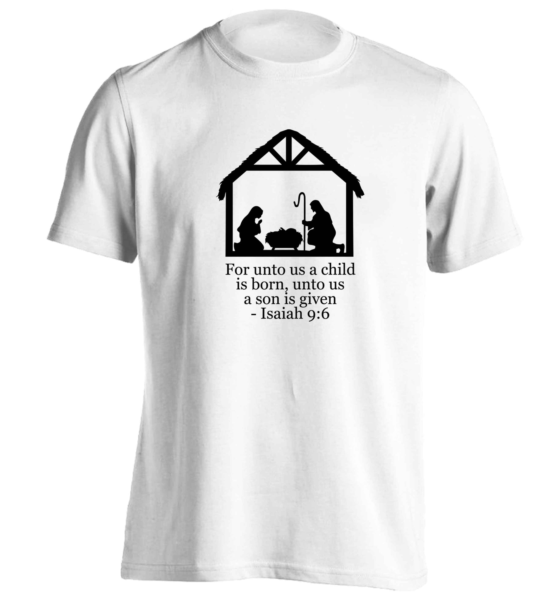 For unto us a child is born, unto us a child is given - isaiah 9:6 adults unisex white Tshirt 2XL