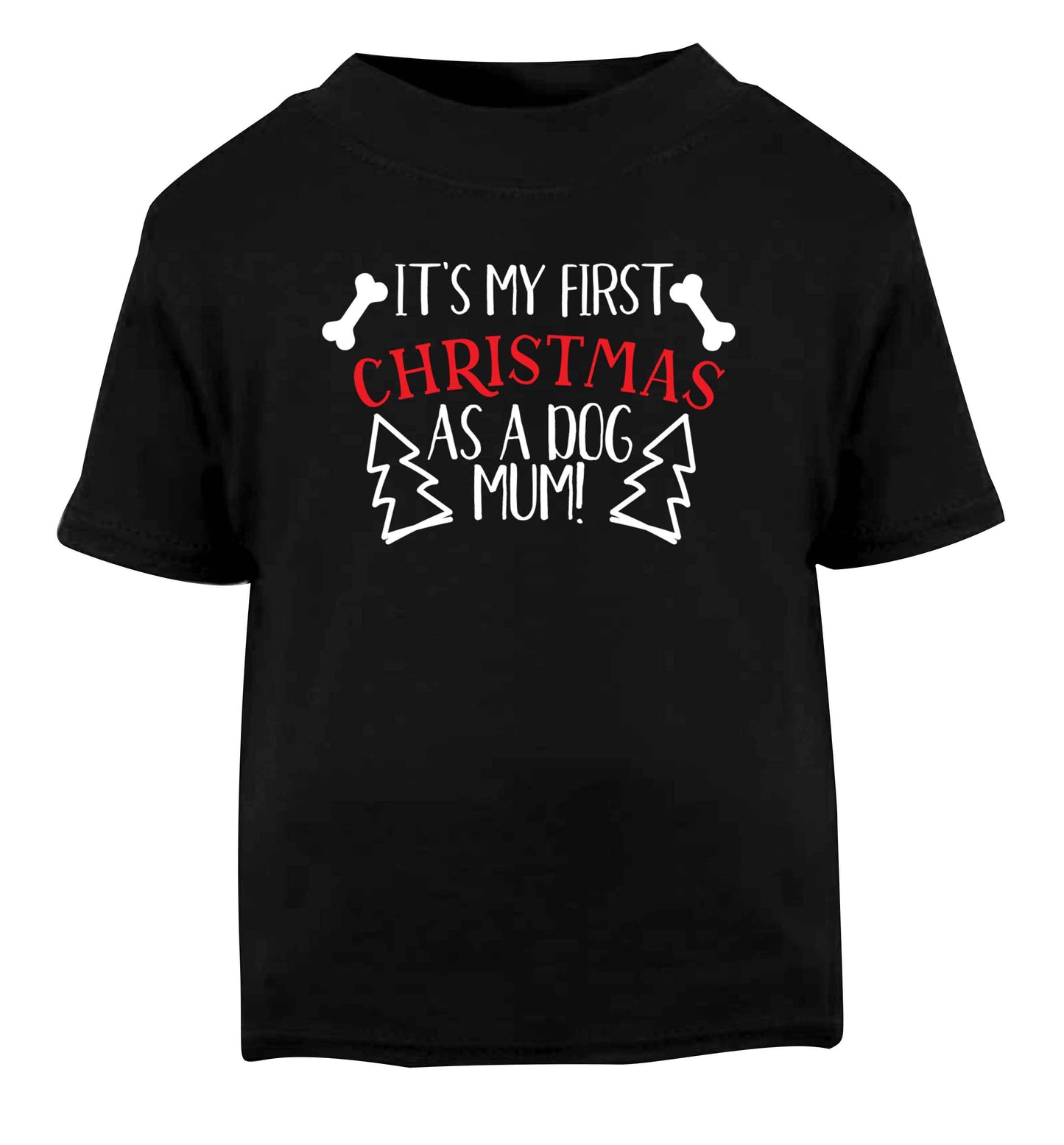 It's my first Christmas as a dog mum! Black Baby Toddler Tshirt 2 years