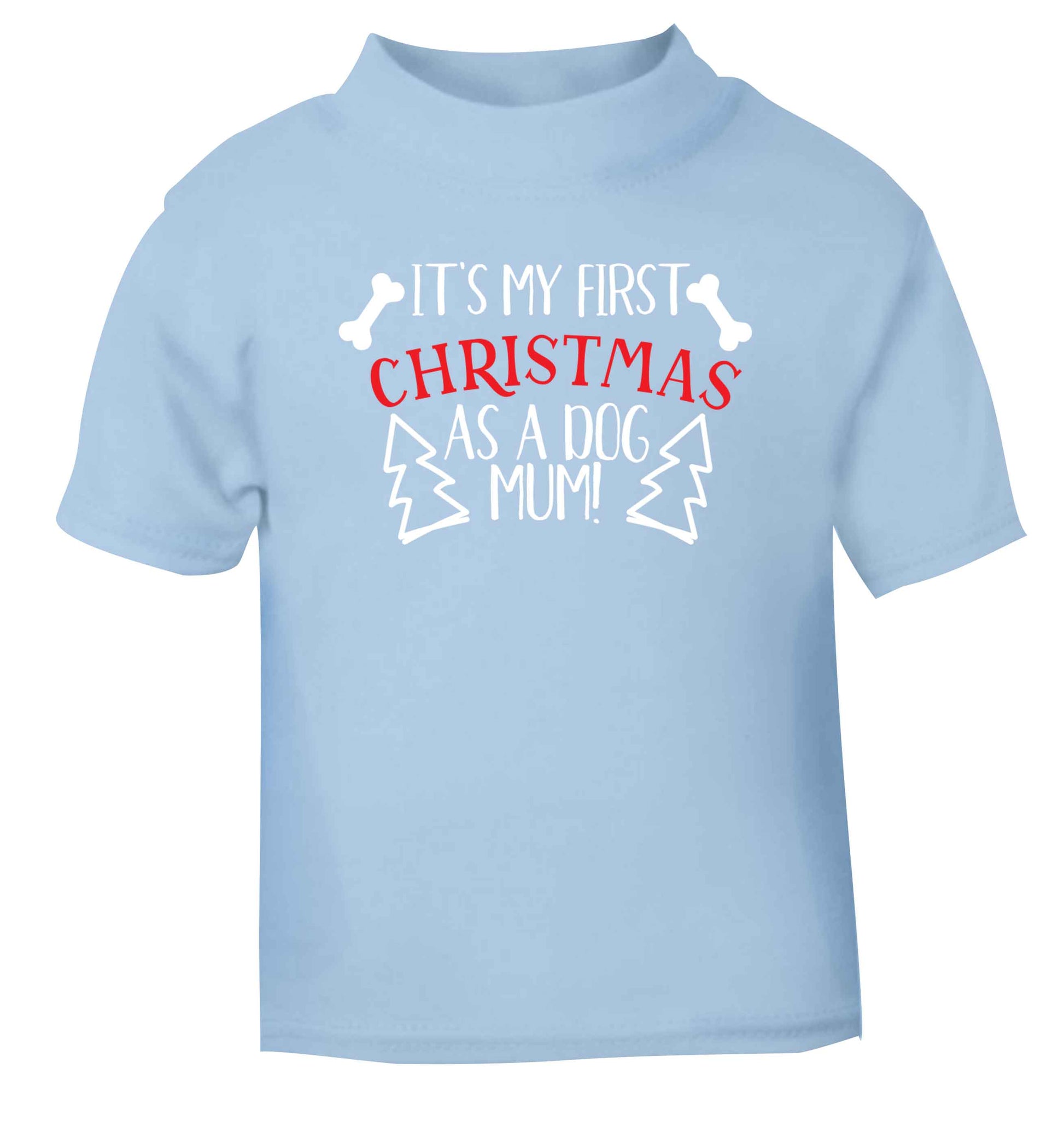 It's my first Christmas as a dog mum! light blue Baby Toddler Tshirt 2 Years