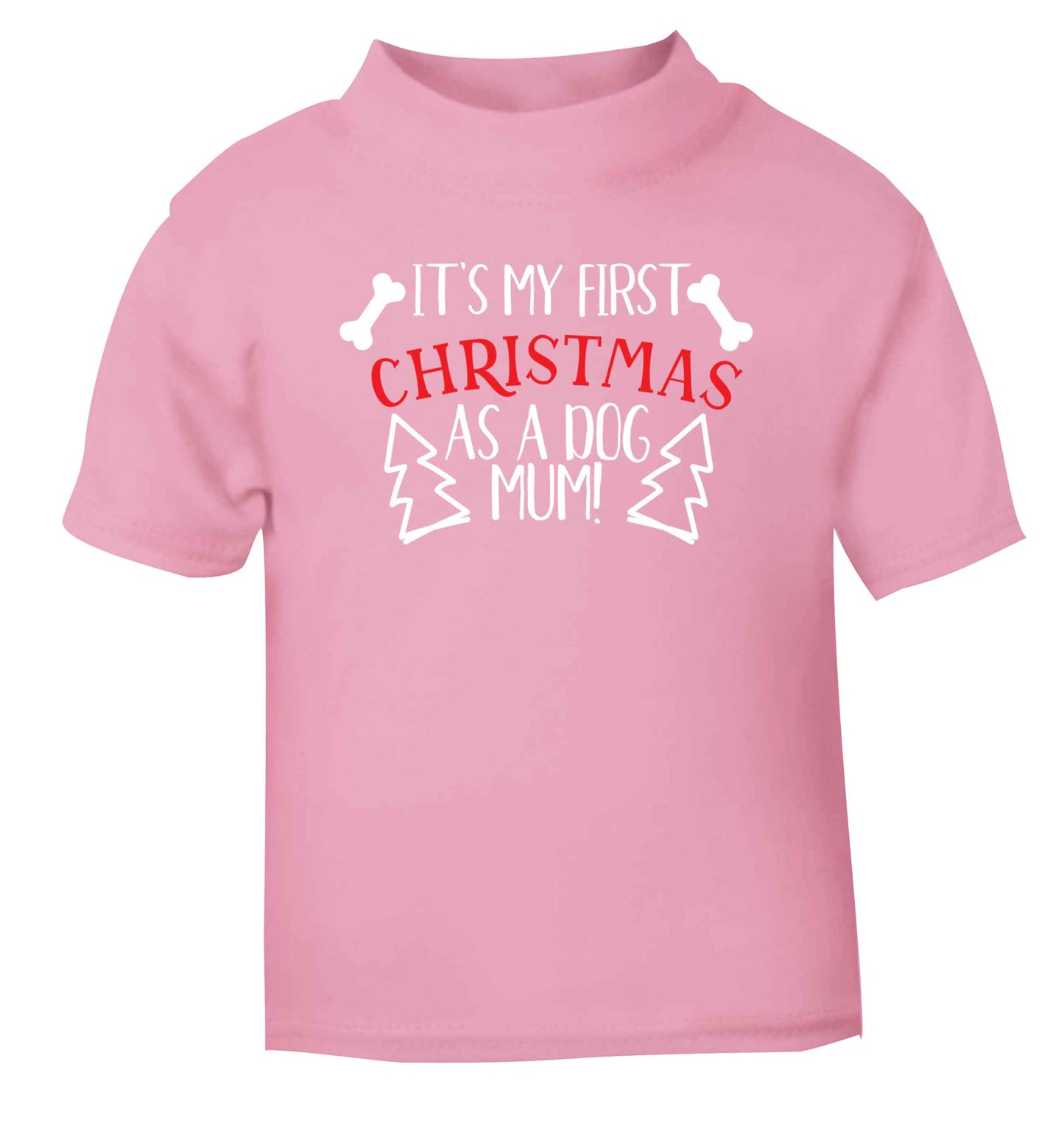 It's my first Christmas as a dog mum! light pink Baby Toddler Tshirt 2 Years