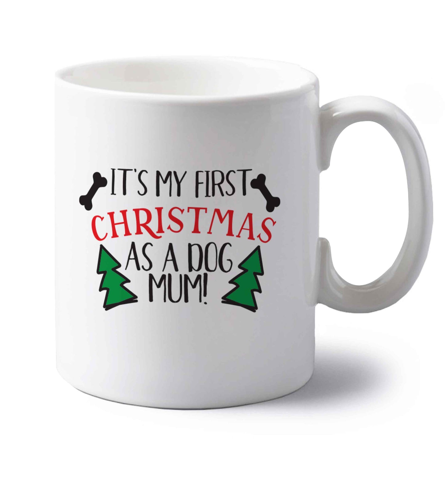 It's my first Christmas as a dog mum! left handed white ceramic mug 