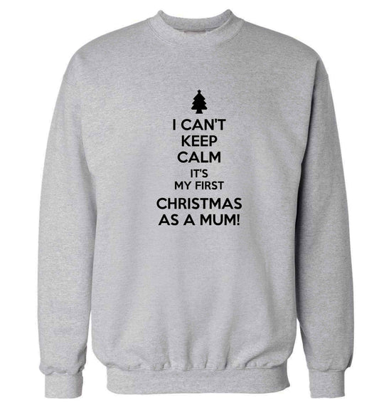 I can't keep calm it's my first Christmas as a mum Adult's unisex grey Sweater 2XL