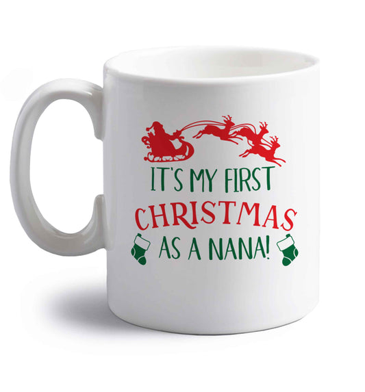 It's my first Christmas as a nana right handed white ceramic mug 