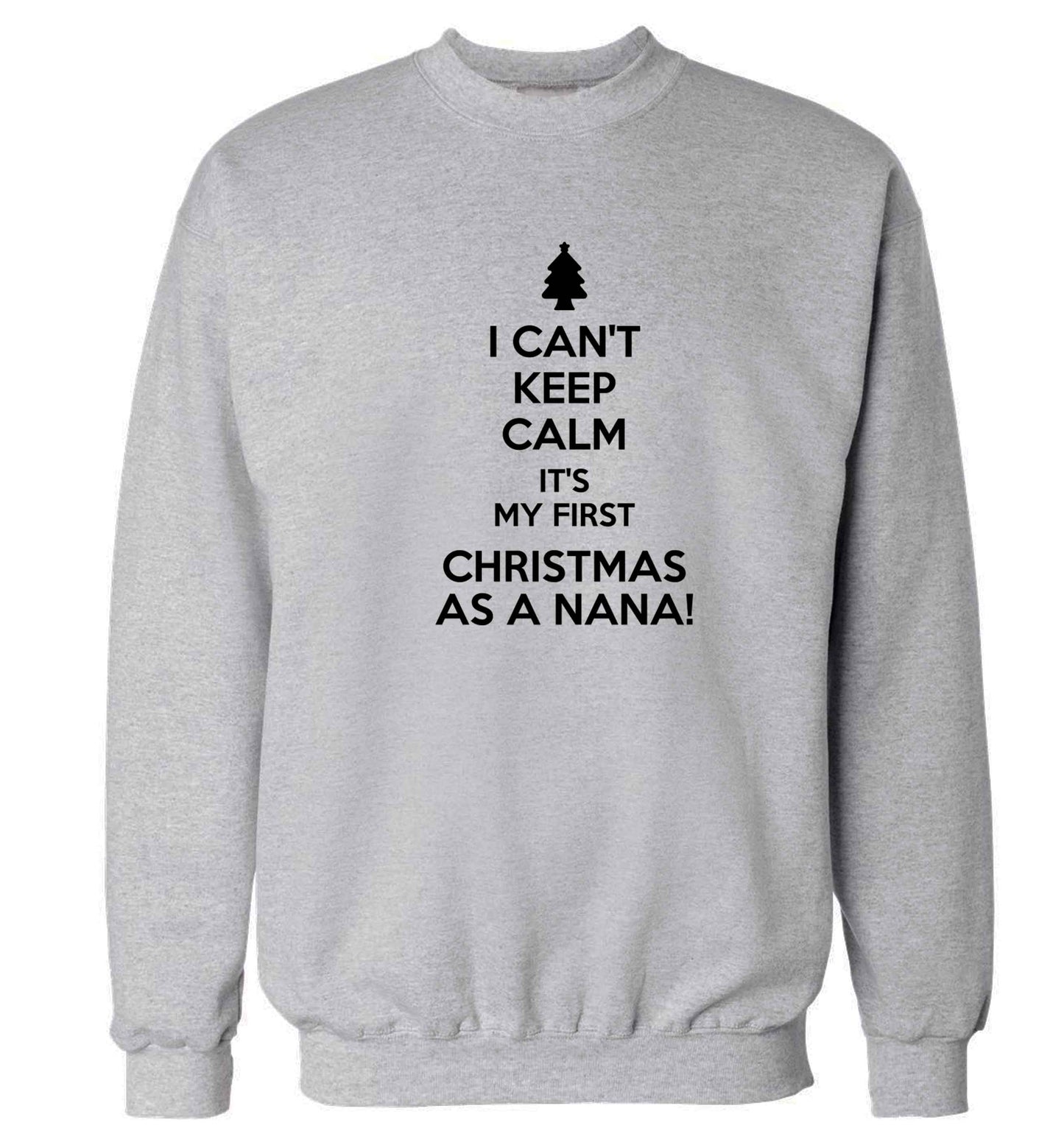 I can't keep calm it's my first Christmas as a nana! Adult's unisex grey Sweater 2XL