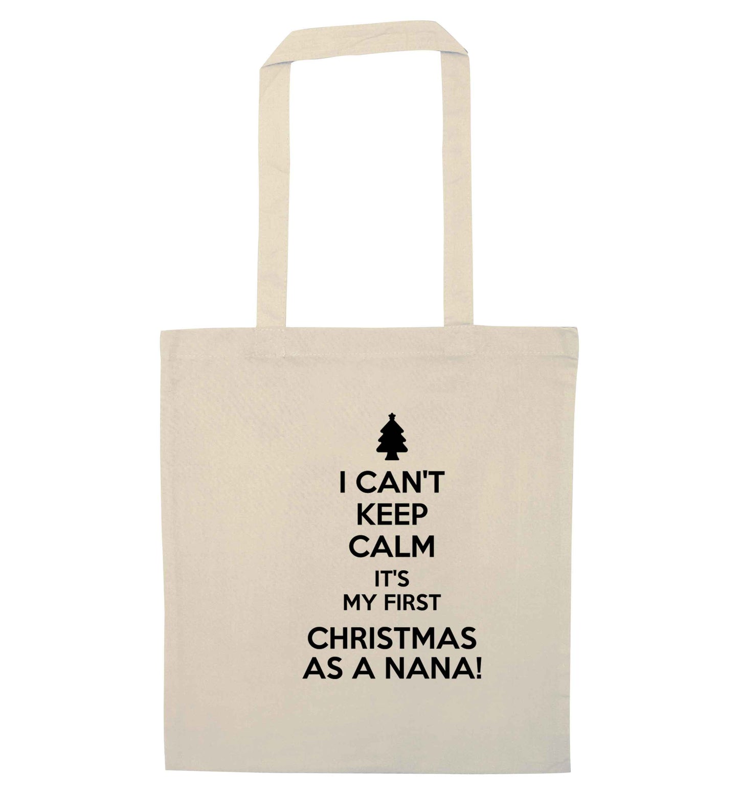 I can't keep calm it's my first Christmas as a nana! natural tote bag