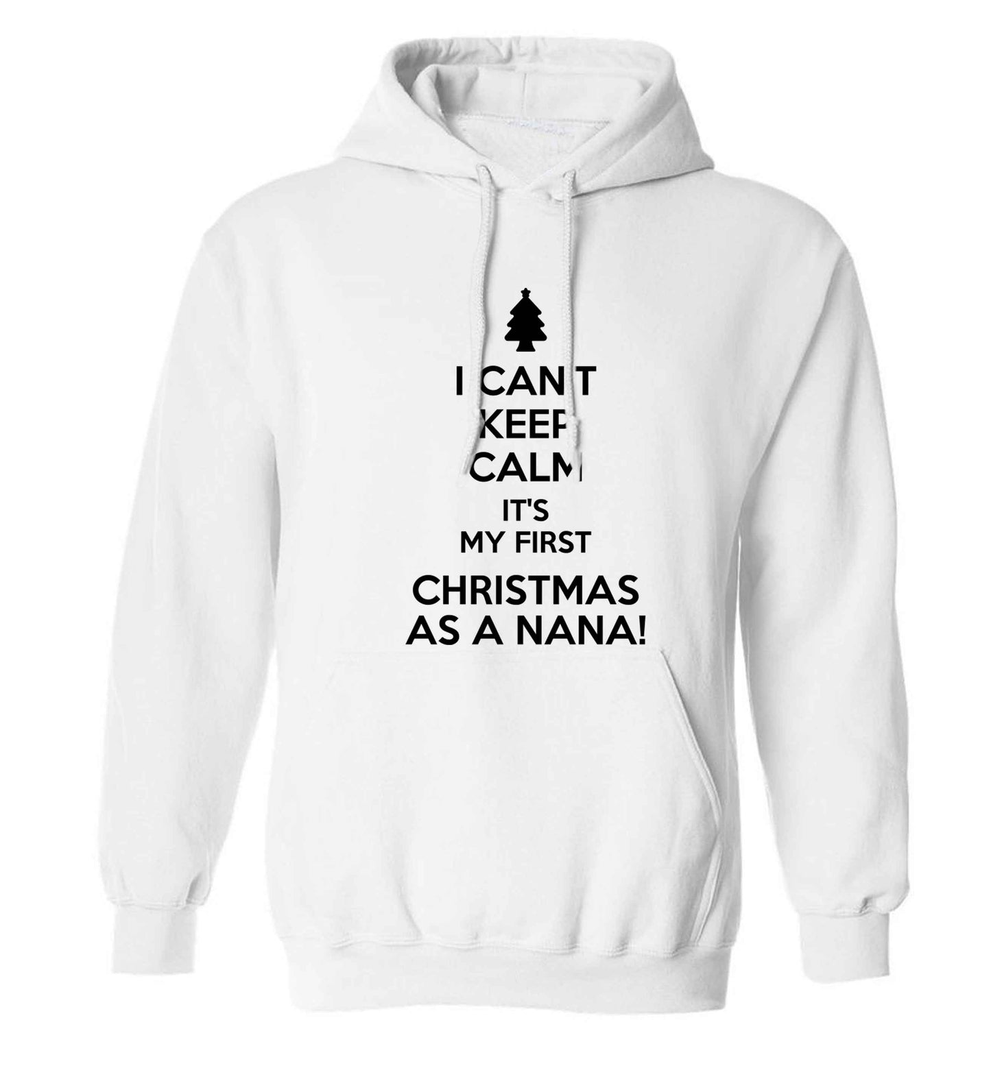 I can't keep calm it's my first Christmas as a nana! adults unisex white hoodie 2XL