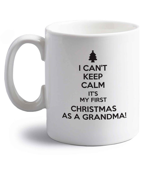 I can't keep calm it's my first Christmas as a grandma! right handed white ceramic mug 