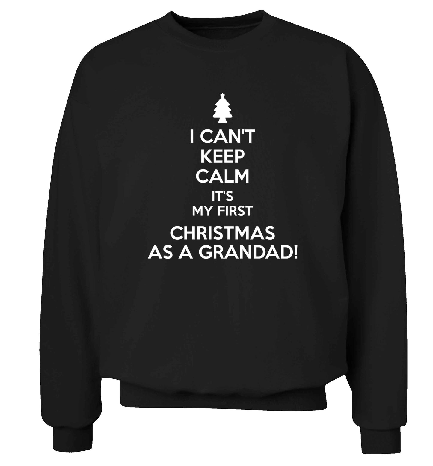 I can't keep calm it's my first Christmas as a grandad! Adult's unisex black Sweater 2XL