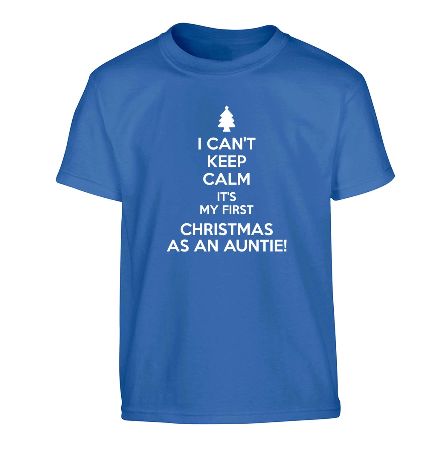 I can't keep calm it's my first Christmas as an auntie! Children's blue Tshirt 12-13 Years