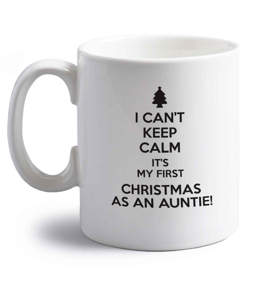 I can't keep calm it's my first Christmas as an auntie! right handed white ceramic mug 