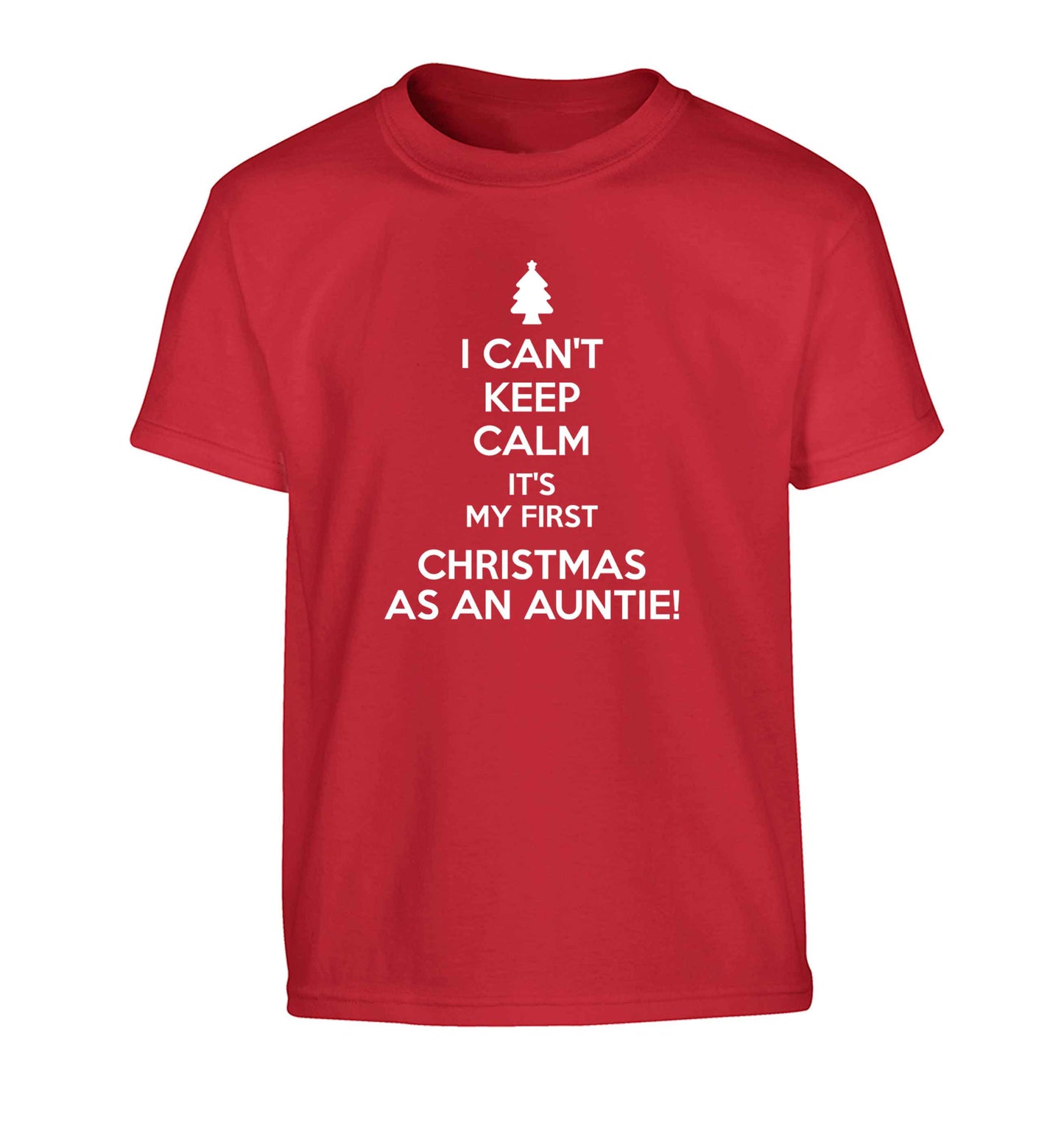 I can't keep calm it's my first Christmas as an auntie! Children's red Tshirt 12-13 Years