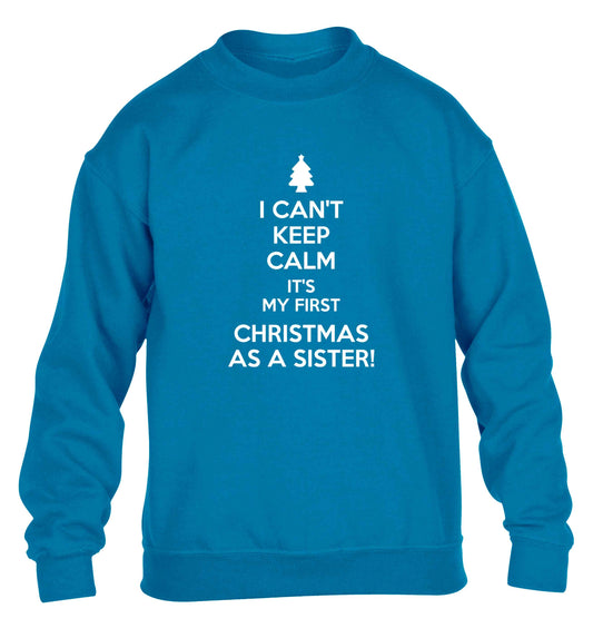 I can't keep calm it's my first Christmas as a sister! children's blue sweater 12-13 Years