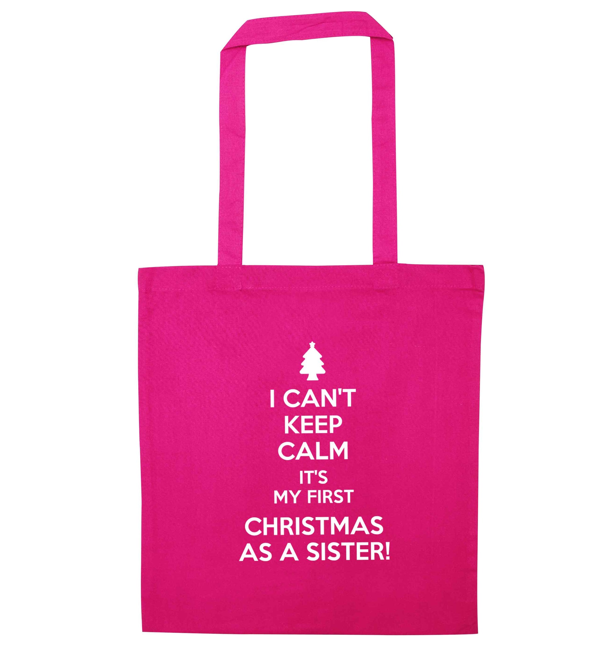 I can't keep calm it's my first Christmas as a sister! pink tote bag