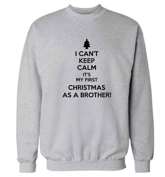 I can't keep calm it's my first Christmas as a brother! Adult's unisex grey Sweater 2XL