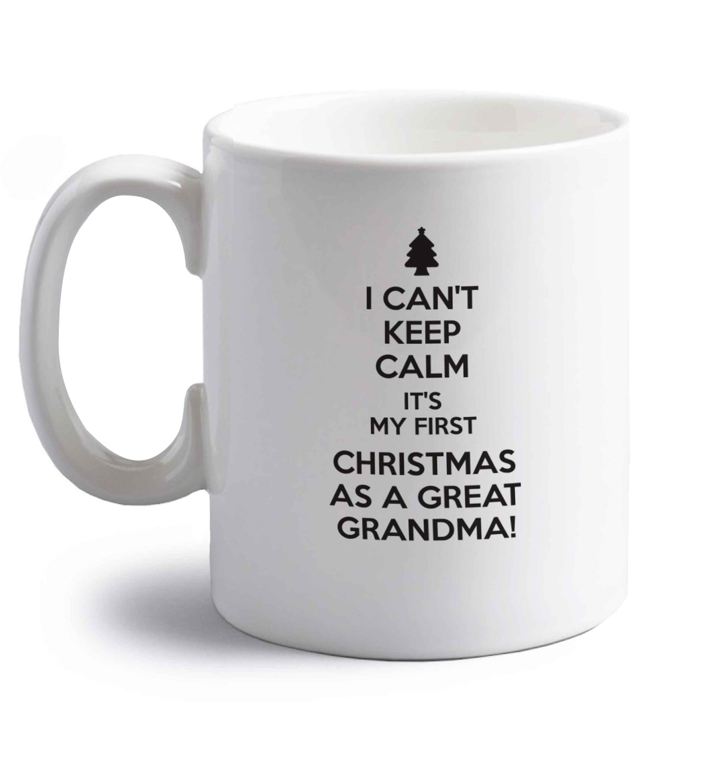 I can't keep calm it's my first Christmas as a great grandma! right handed white ceramic mug 