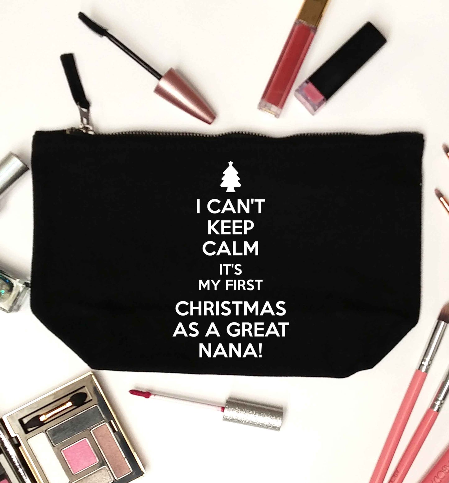 I can't keep calm it's my first Christmas as a great nana! black makeup bag