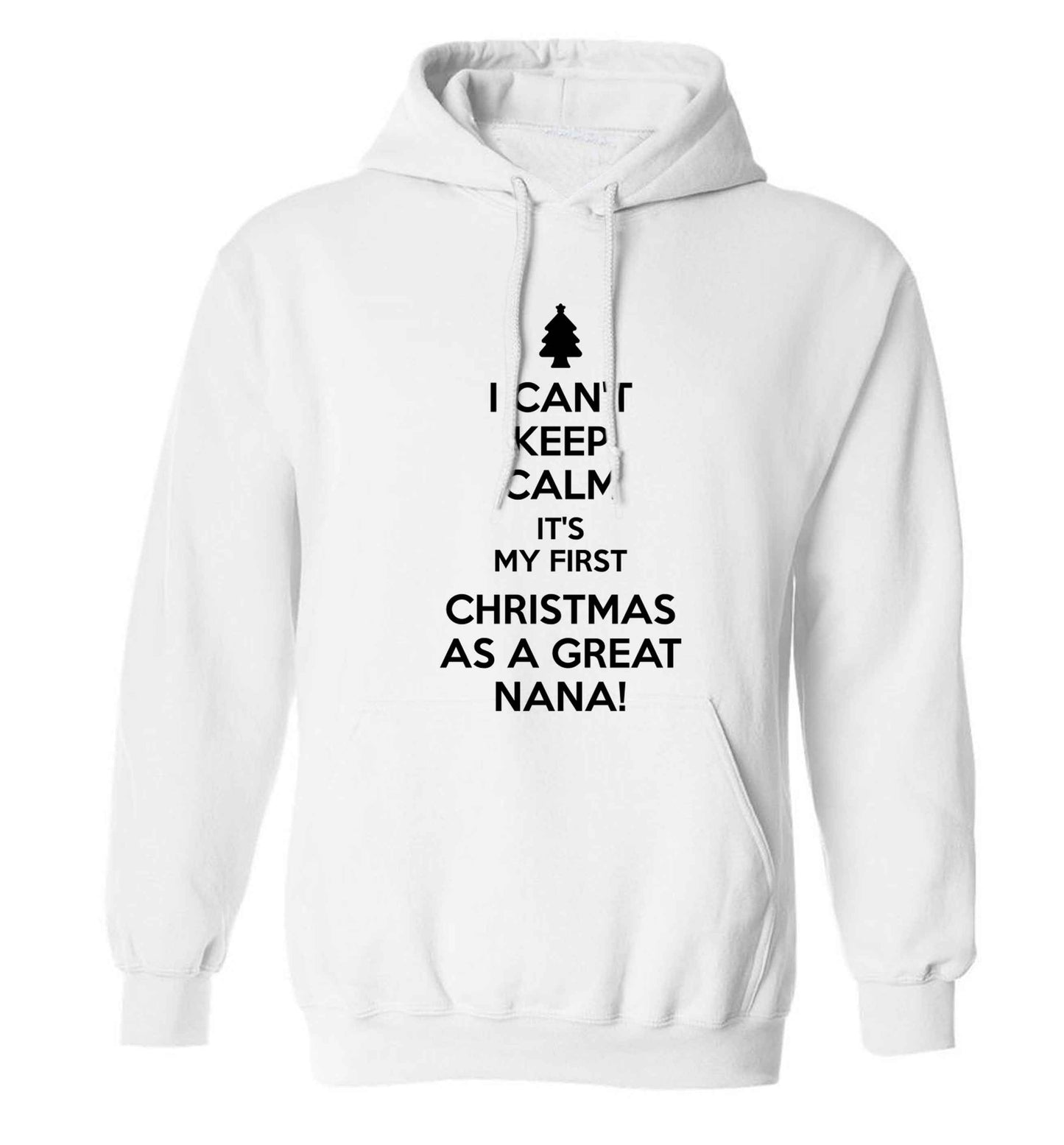 I can't keep calm it's my first Christmas as a great nana! adults unisex white hoodie 2XL