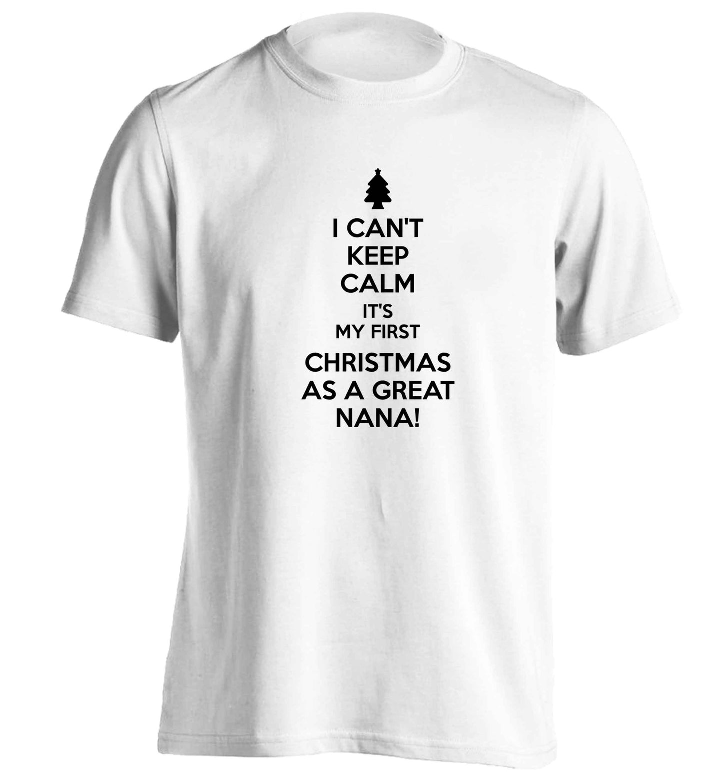 I can't keep calm it's my first Christmas as a great nana! adults unisex white Tshirt 2XL
