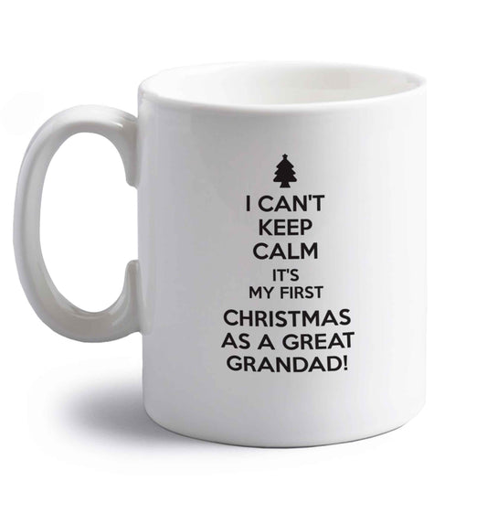I can't keep calm it's my first Christmas as a great grandad! right handed white ceramic mug 