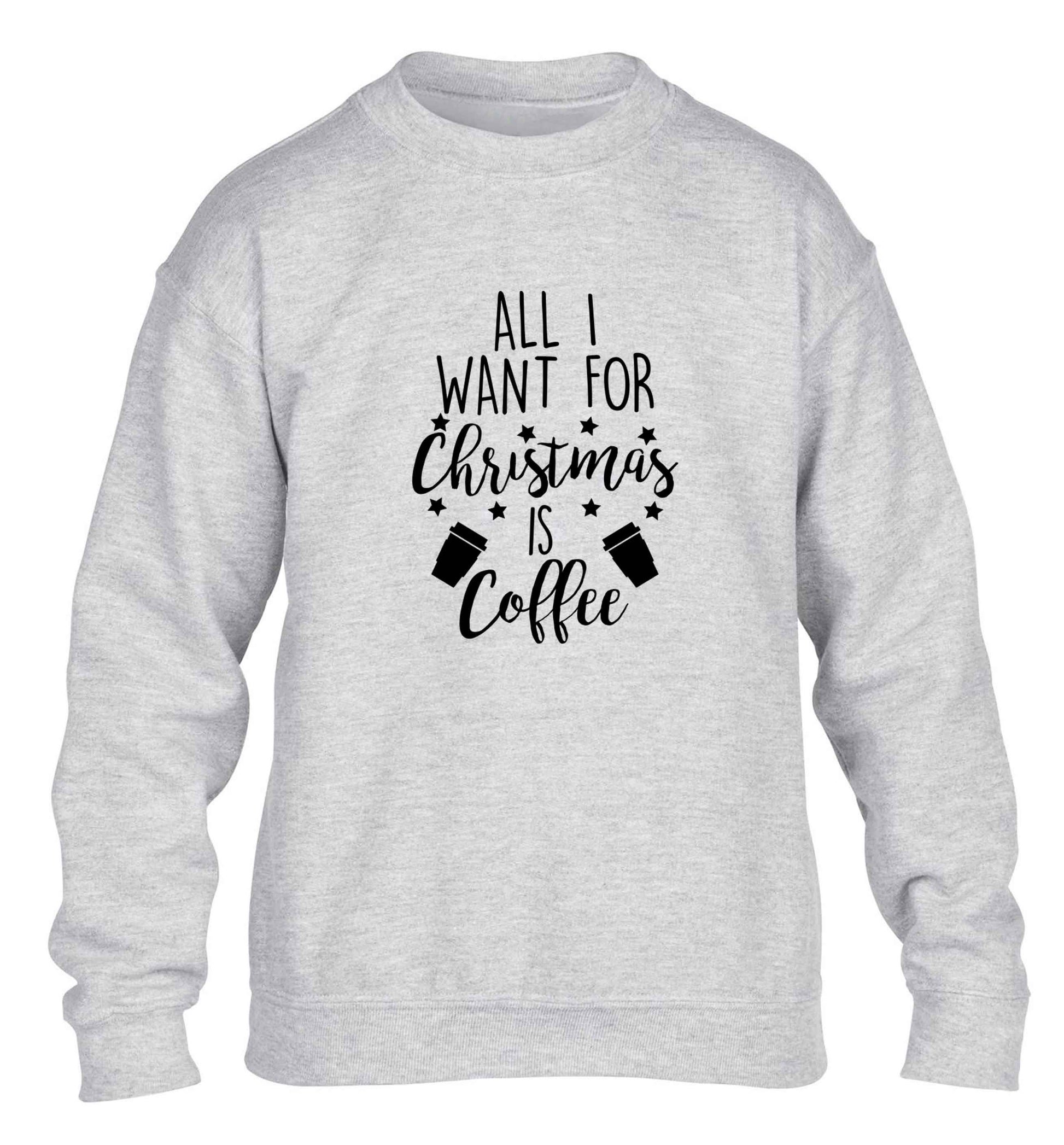 All I want for Christmas is coffee children's grey sweater 12-13 Years