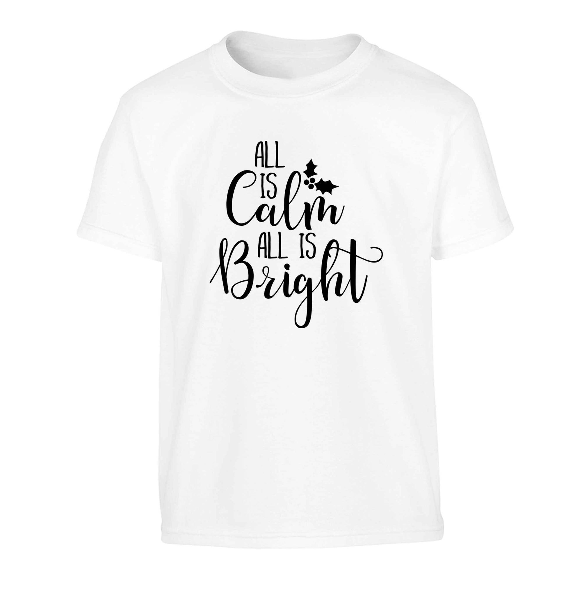 All is calm is bright Children's white Tshirt 12-13 Years