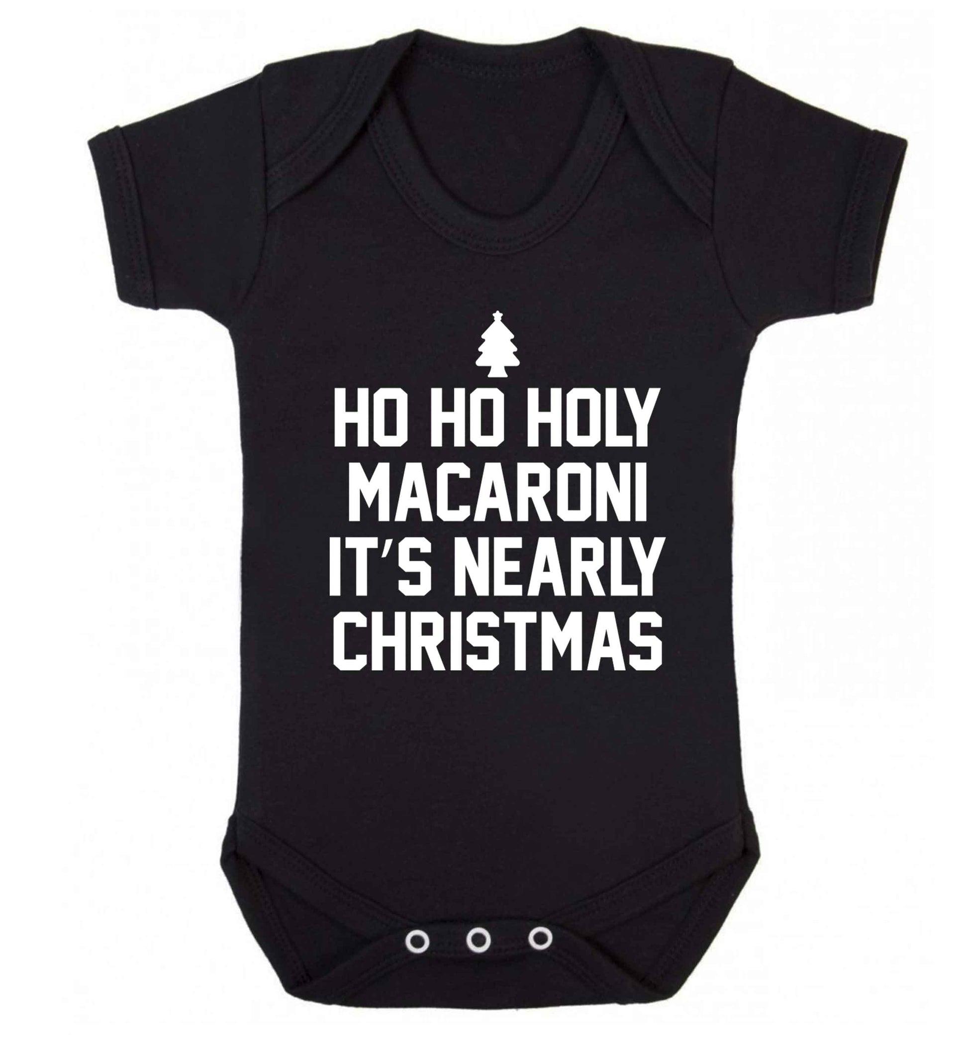 Ho ho holy macaroni it's nearly Christmas Baby Vest black 18-24 months