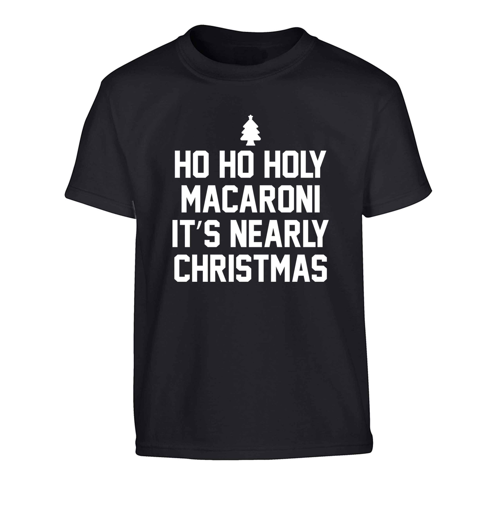 Ho ho holy macaroni it's nearly Christmas Children's black Tshirt 12-13 Years