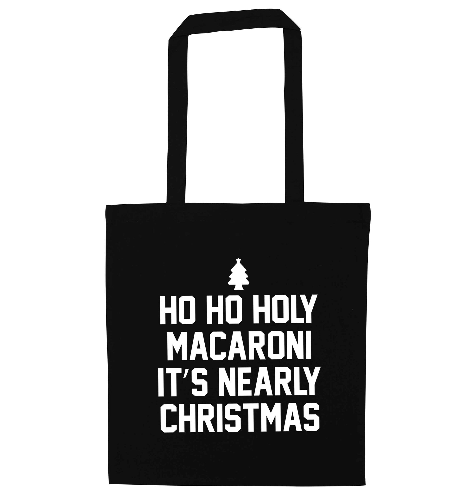 Ho ho holy macaroni it's nearly Christmas black tote bag