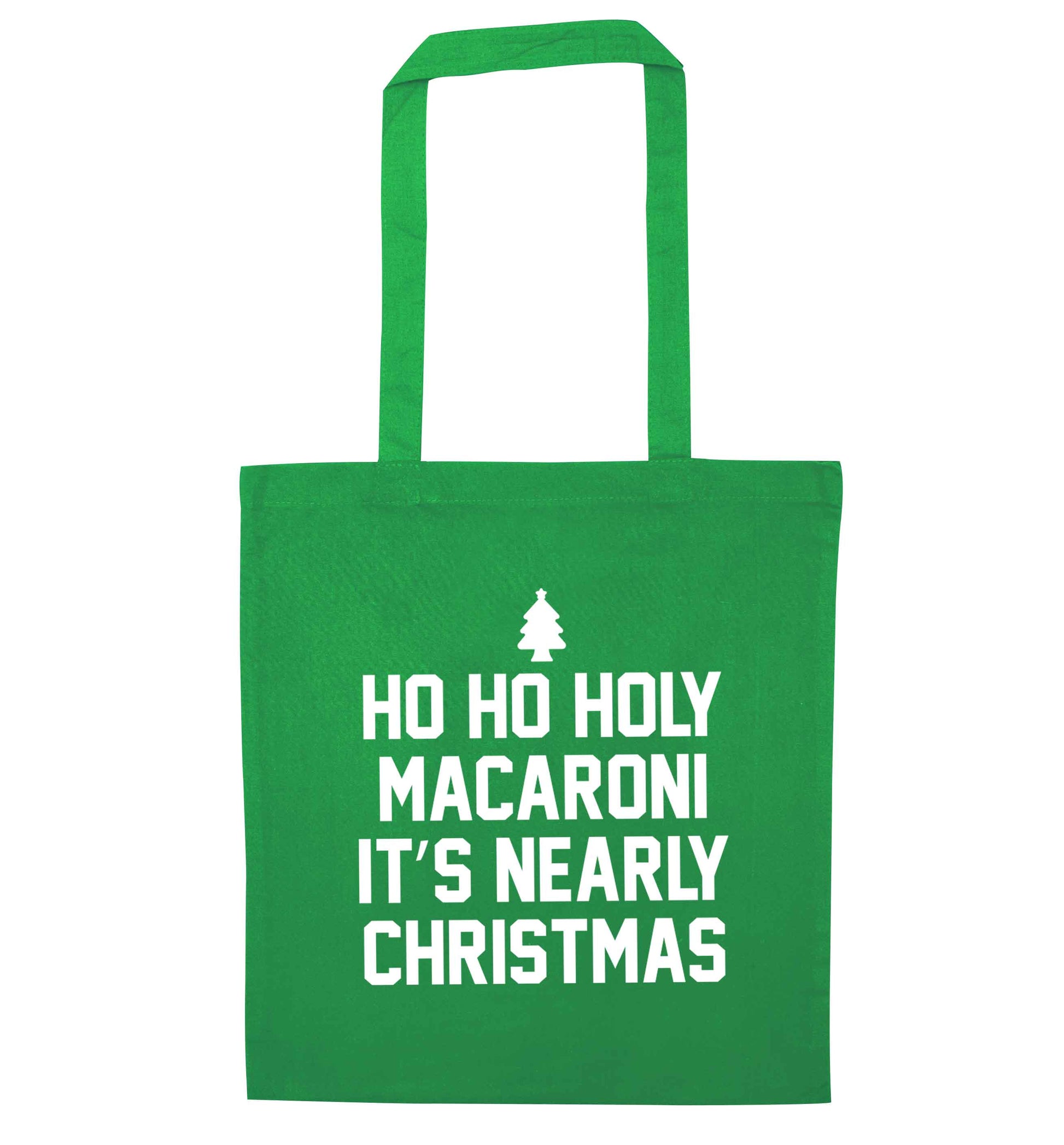 Ho ho holy macaroni it's nearly Christmas green tote bag