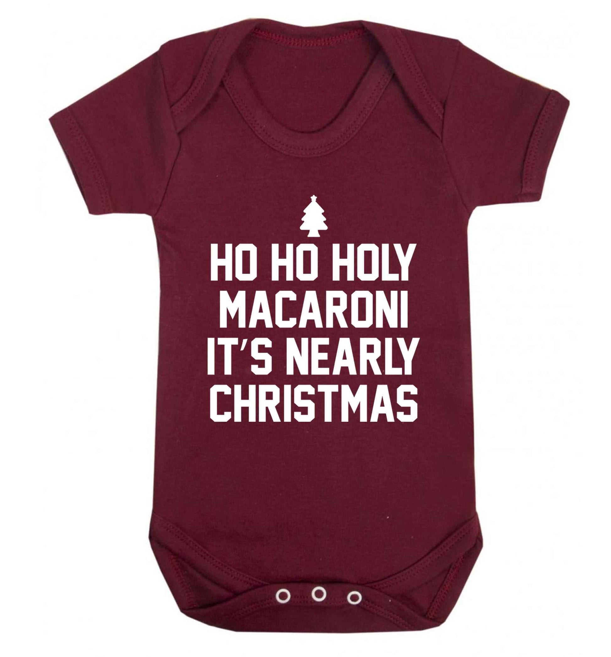 Ho ho holy macaroni it's nearly Christmas Baby Vest maroon 18-24 months
