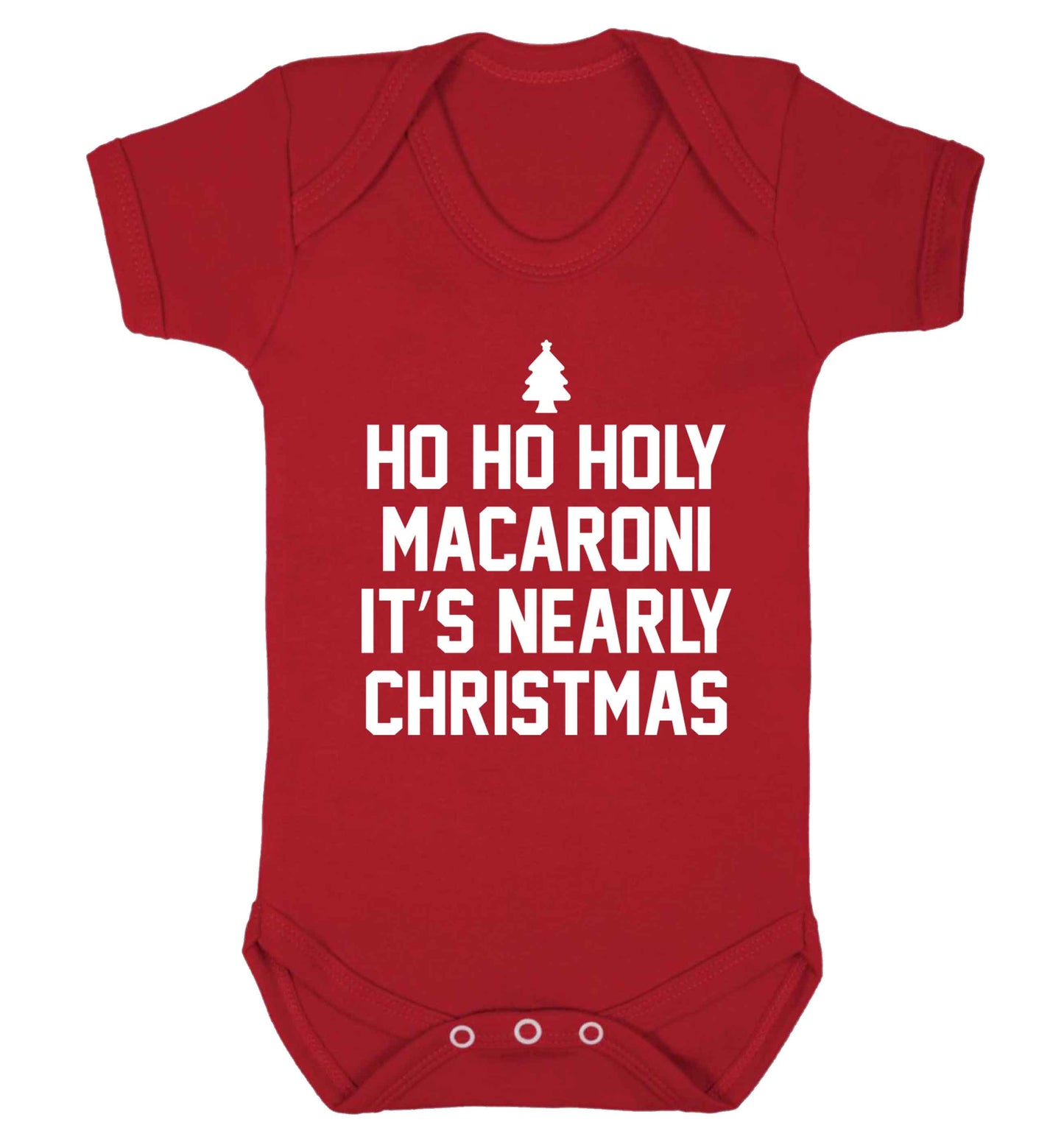 Ho ho holy macaroni it's nearly Christmas Baby Vest red 18-24 months