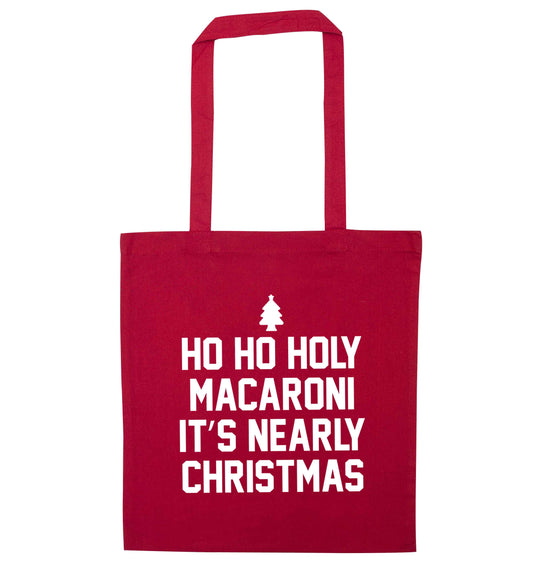 Ho ho holy macaroni it's nearly Christmas red tote bag