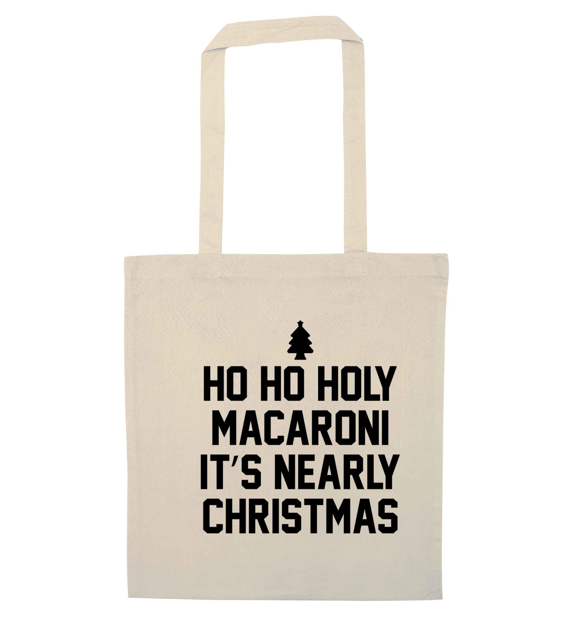 Ho ho holy macaroni it's nearly Christmas natural tote bag